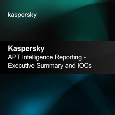 Kaspersky APT Intelligence Reporting - Sommario Esecutivo e IOC